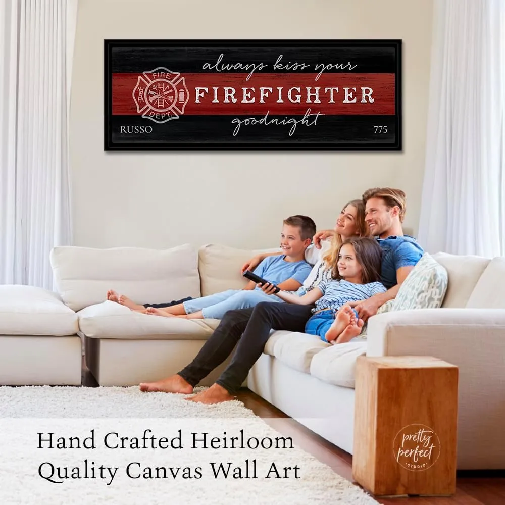 Always Kiss Your Firefighter Goodnight, Custom Thin Red Line Firefighter Name Sign, Personalized Fire Department Wall Art Gift for Fireman, Ready-To-Hang Canvas - Black Framed 20"x60"