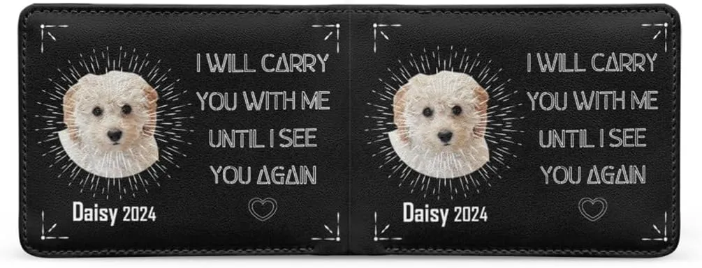 Custom Leather Wallet for Pet's Dad I Will Carry You With Me Unit I See You Again Personalized Halo Leather Pet Face Wallet For Men Dog Photo Bifold Purse with Name Date Memorial Gift for Pet Owner