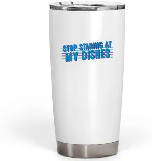 Funny Kitchen Accessories Gift, Perfect Birthday Present For A Daughter - Stop Staring At My Dishes, Chef Quote On Large 20oz Fat Tumbler
