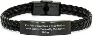 Gifts from Friends, Unique Trainer Interlaced Leather Bracelet with Funny Quote, Mother's Day Idea for Women and Men, 'I'm Not Perfect But I'm A Trainer And That's Basically The Same Thing'