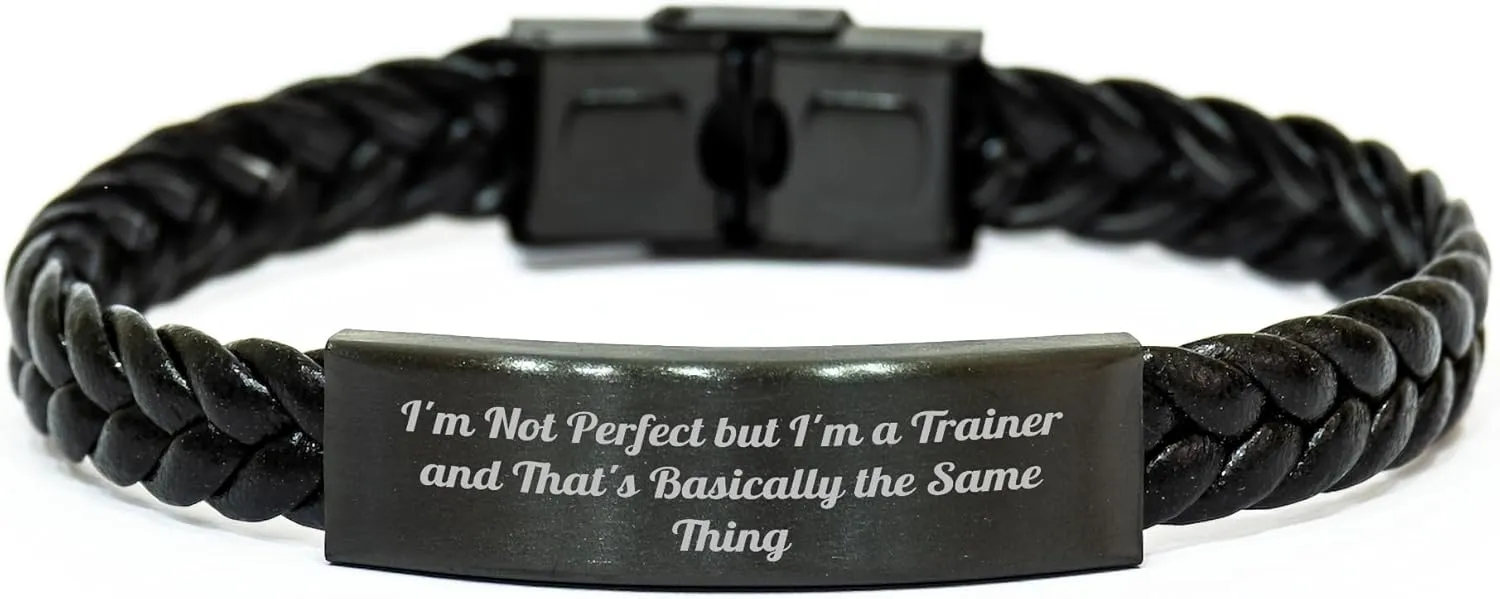 Gifts from Friends, Unique Trainer Interlaced Leather Bracelet with Funny Quote, Mother's Day Idea for Women and Men, 'I'm Not Perfect But I'm A Trainer And That's Basically The Same Thing'