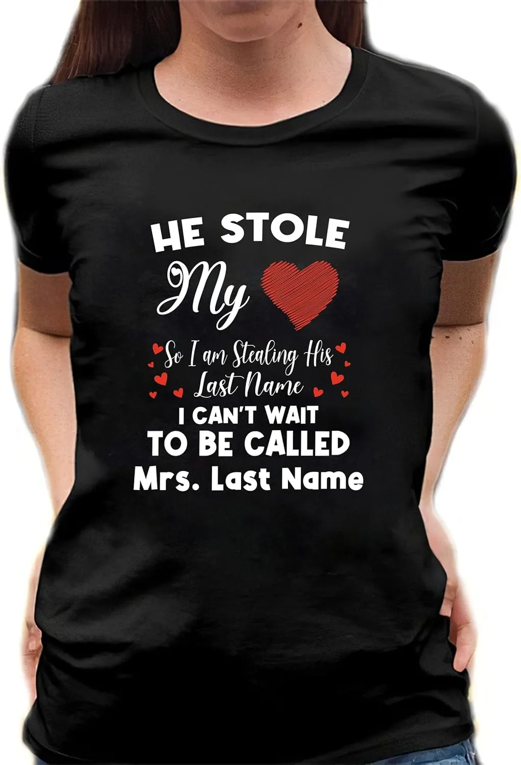 Personalized He Stole My Heart So I'm Stealing His Last Name T-Shirt Gift for Fiancee Future Wife