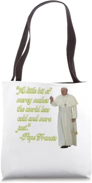 Pope Francis Quote Tote Bag