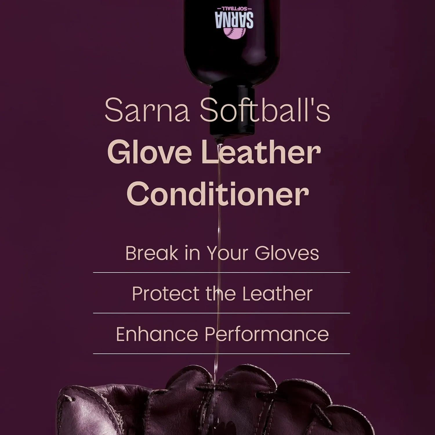 Sarna Softball Leather Glove Conditioner - Softens & Protects, Accelerates Rapid Break-in - Fast-Absorbing, Non-Greasy, Long-Lasting Formula