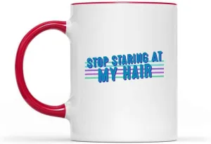 Unique Natural Hair Gift For Curly Hair Lovers, Perfect Mother's Day Present - Stop Staring At My Hair, Afro Quote On 11oz Red Accent Coffee Mug